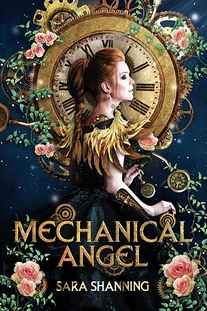 Mechanical Angel: A Steampunk Tale by Sara Shanning