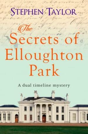 The Secrets of Elloughton Park by Stephen Taylor