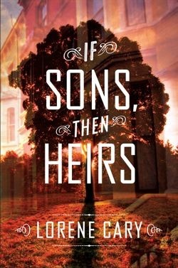 If Sons, Then Heirs by Lorene Cary