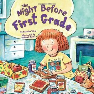 The Night Before First Grade by Deborah Zemke, Natasha Wing
