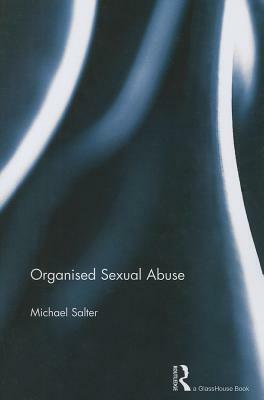 Organised Sexual Abuse by Michael Salter