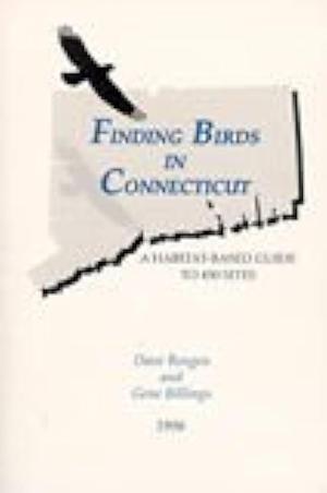 Finding Birds in Connecticut: A Habitat-based Guide to 450 Sites by David L. Rosgen, Gene Billings, Dave Rosgen