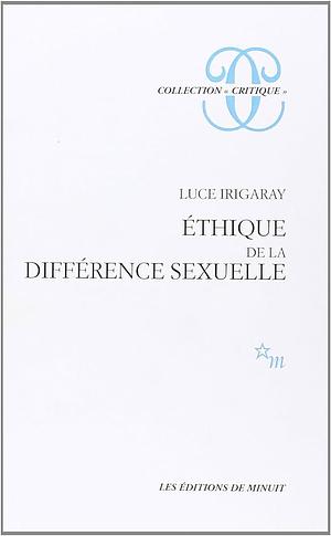 Éthique de la différence sexuelle by Luce Irigaray, Luce Irigaray