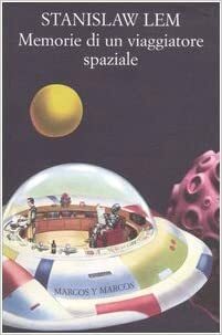 Memorie di un viaggiatore spaziale by Stanisław Lem