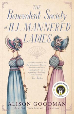 The Benevolent Society of Ill-Mannered Ladies by Alison Goodman