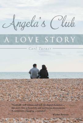 Angela's Club: A Love Story by Carl Turner