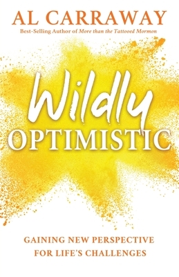 Wildly Optimistic by Al Carraway