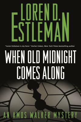 When Old Midnight Comes Along by Loren D. Estleman