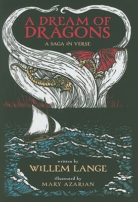 A Dream of Dragons: A Saga in Verse by Willem Lange