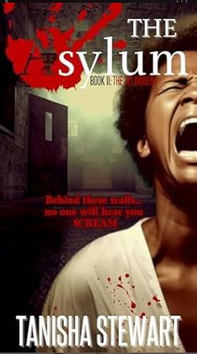 The Delinquent: The Asylum Series by Toni Larue' and Tanisha Stewart by Tanisha Stewart, Tanisha Stewart