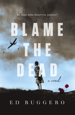 Blame the Dead by Ed Ruggero