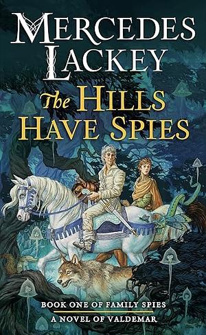 The Hills Have Spies by Mercedes Lackey