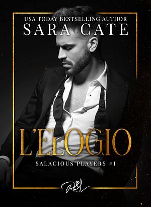 L'elogio by Sara Cate, Sara Cate