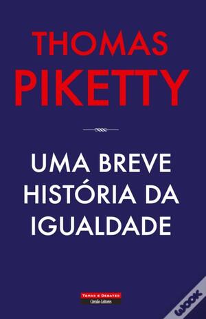 Uma Breve História da Igualdade by Thomas Piketty