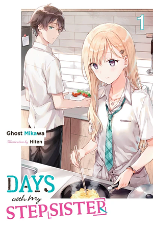 Days with My Stepsister, Vol. 1 (light novel) by mikawaghost