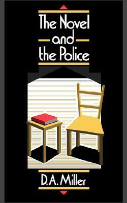 The Novel and The Police by D.A. Miller