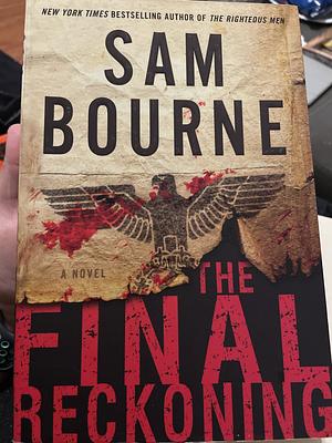 The Final Reckoning by Sam Bourne