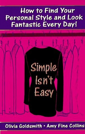 Simple Isn't Easy by Amy Fine Collins, Olivia Goldsmith