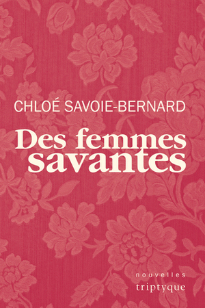 Des femmes savantes by Chloé Savoie-Bernard