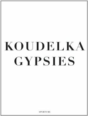 Gypsies by Will Guy, Josef Koudelka