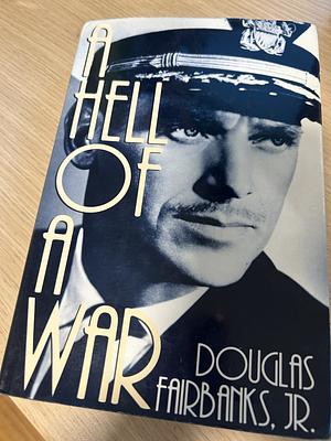 A Hell of a War by Douglas Fairbanks