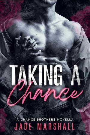 Taking a Chance by Jade Marshall