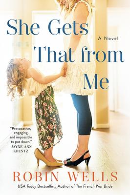 She Gets That from Me by Robin Wells