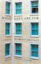 What Days are For - A Memoir by Robert Dessaix