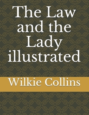 The Law and the Lady illustrated by Wilkie Collins