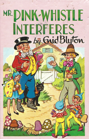 Mr. Pink-Whistle Interferes by Enid Blyton