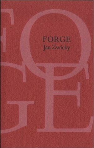 Forge by Jan Zwicky