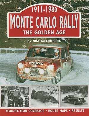 Monte Carlo Rally: The Golden Age, 1911-1980 by Graham Robson