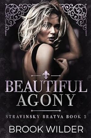 Beautiful Agony by Brook Wilder