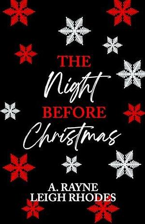 The Night Before Christmas: A Christmas MMF novella by A. Rayne, A. Rayne, Leigh Rhodes