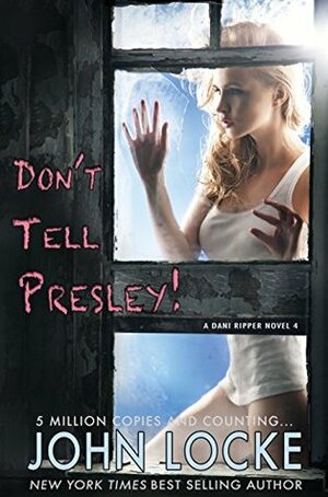 Don't Tell Presley! by John Locke