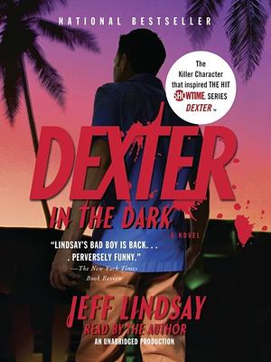 Dexter in the Dark by Jeff Lindsay