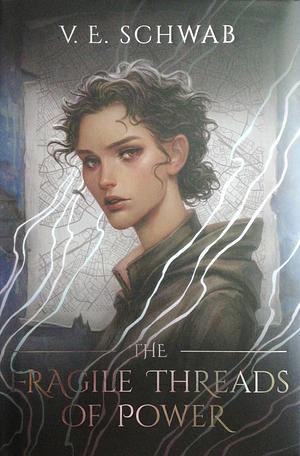 The Fragile Threads of Power by V.E. Schwab