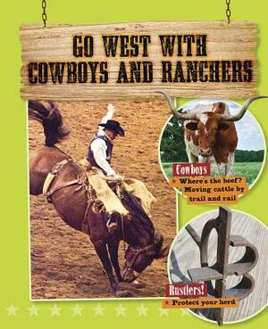 Go West with Cowboys and Ranchers by Tim Cooke