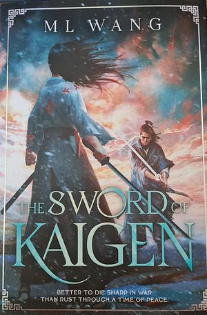 The Sword of Kaigen: Deluxe Edition by M.L. Wang