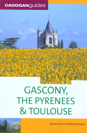 Gascony, the Pyrenees & Toulouse by Dana Facaros, Michael Pauls