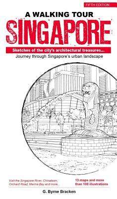 A Walking Tour: Singapore: Sketches of the City S Architectural Treasures by 