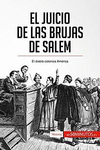 El juicio de las brujas de Salem: El diablo coloniza América by 50Minutos, 50Minutos