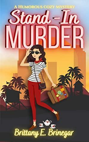 Stand-In Murder by Brittany E. Brinegar
