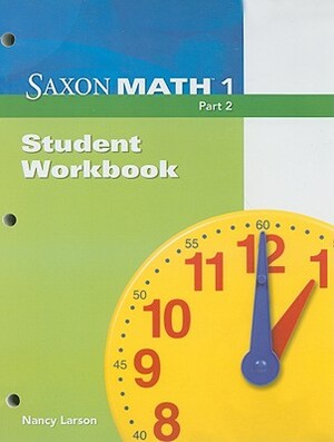 Saxon Math 1: Student Workbook, Part 2 Part 2 by 