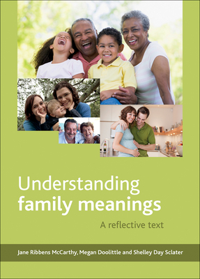 Understanding Family Meanings: A Reflective Text by Megan Doolittle, Jane Ribbens McCarthy, Shelley Day Sclater