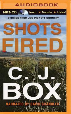 Shots Fired: Stories from Joe Pickett Country by C.J. Box