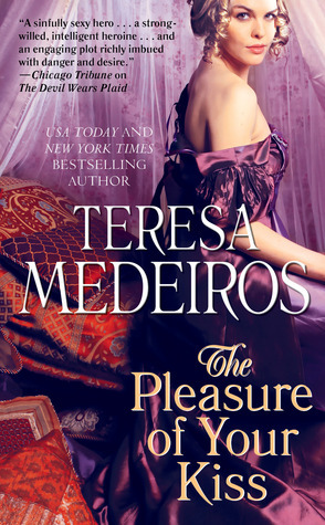 The Pleasure of Your Kiss by Teresa Medeiros