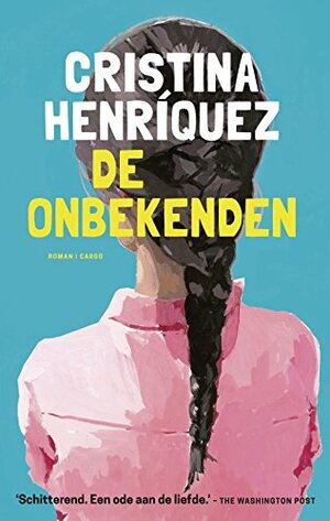 De onbekenden by Cristina Henríquez