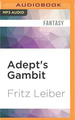 Adept's Gambit: Tales of Fafhrd and the Gray Mouser by Fritz Leiber