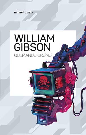 Quemando Cromo by William Gibson